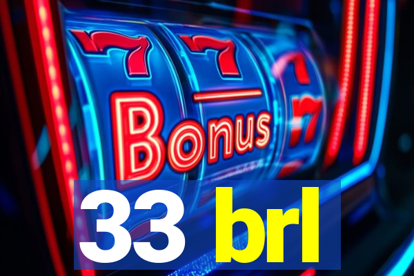 33 brl